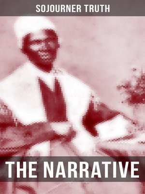 cover image of THE NARRATIVE OF SOJOURNER TRUTH